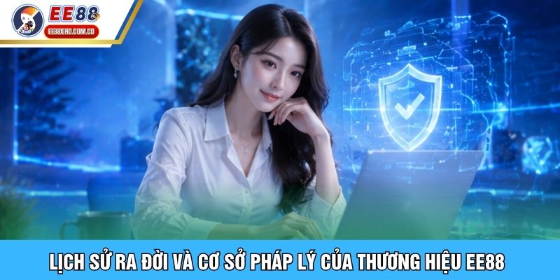 Lịch sử ra đời và cơ sở pháp lý của thương hiệu EE88